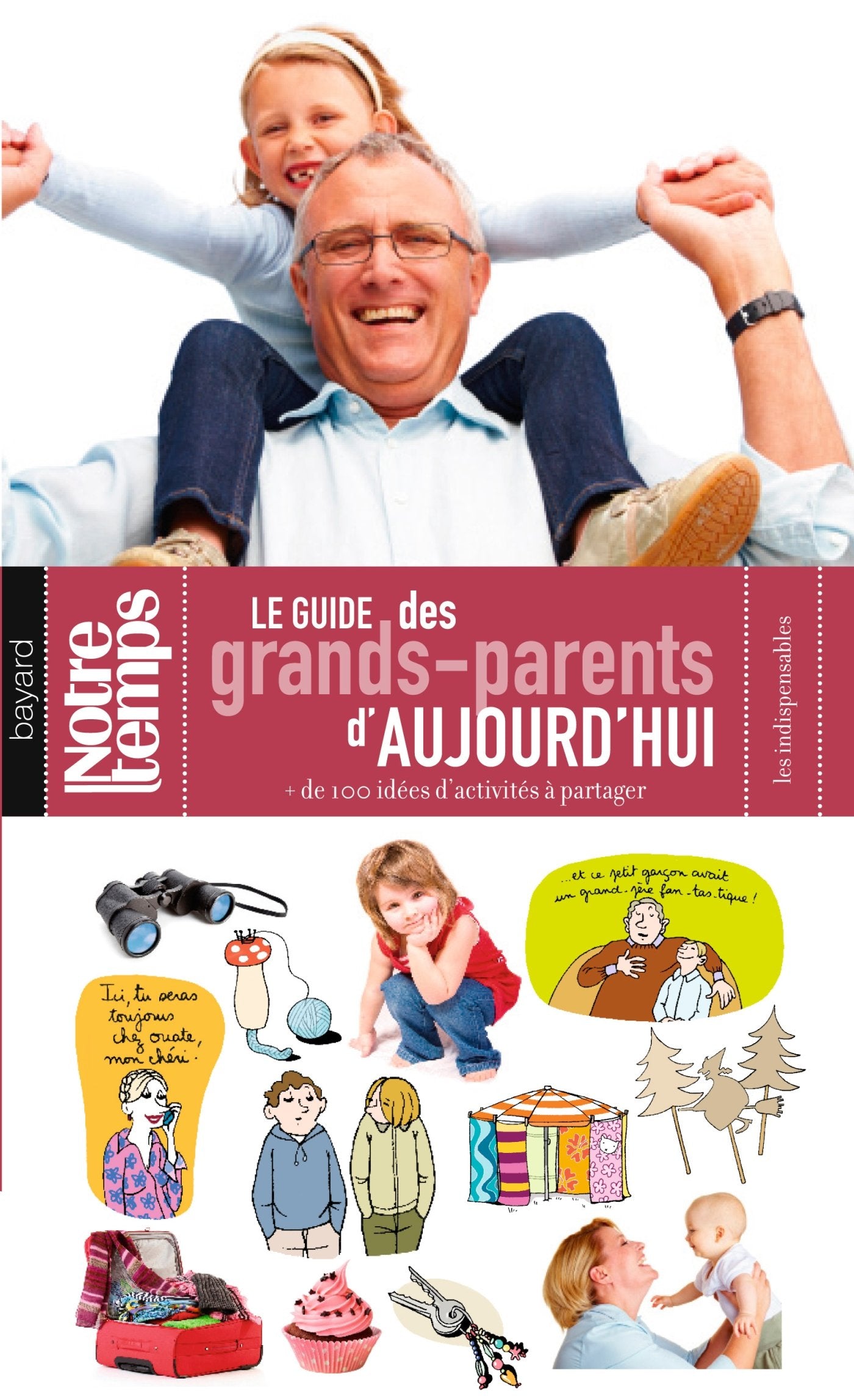 Le guide des grands-parents d'aujourd'hui: + de 100 idées d'activités à partager