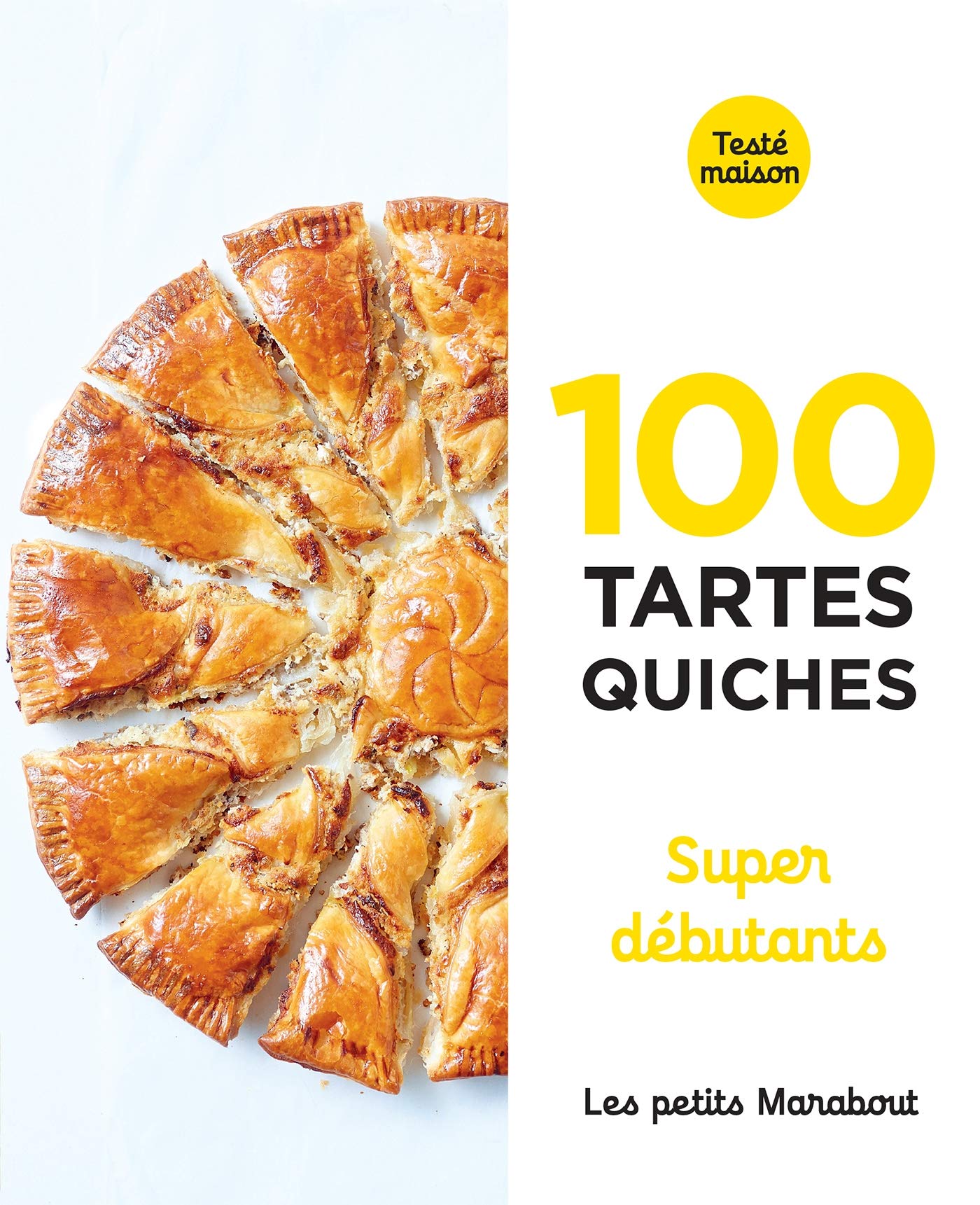 Les petits Marabout : 100 quiches et tartes super débutants
