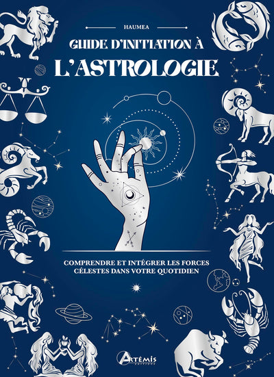 Guide d'initiation à l'Astrologie: Comprendre et intégrer les forces célestes dans votre quotidien