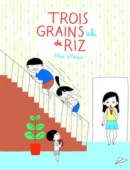 Trois grains de riz (Tome 2-Max attaque !)