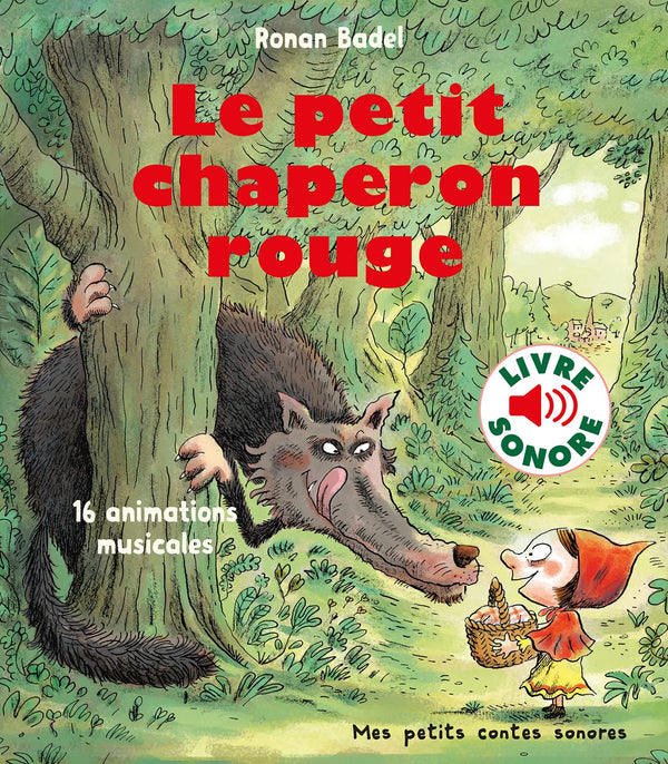 Le petit chaperon rouge - Mes petits contes sonores - Dès 3 ans