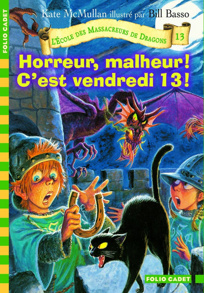 L'École des Massacreurs de Dragons, 13 : Horreur, malheur ! C'est vendredi 13 !