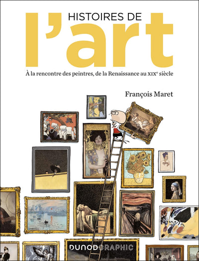 Histoires de l'art en BD: A la rencontre des peintres, de la Renaissance au XIXe siècle