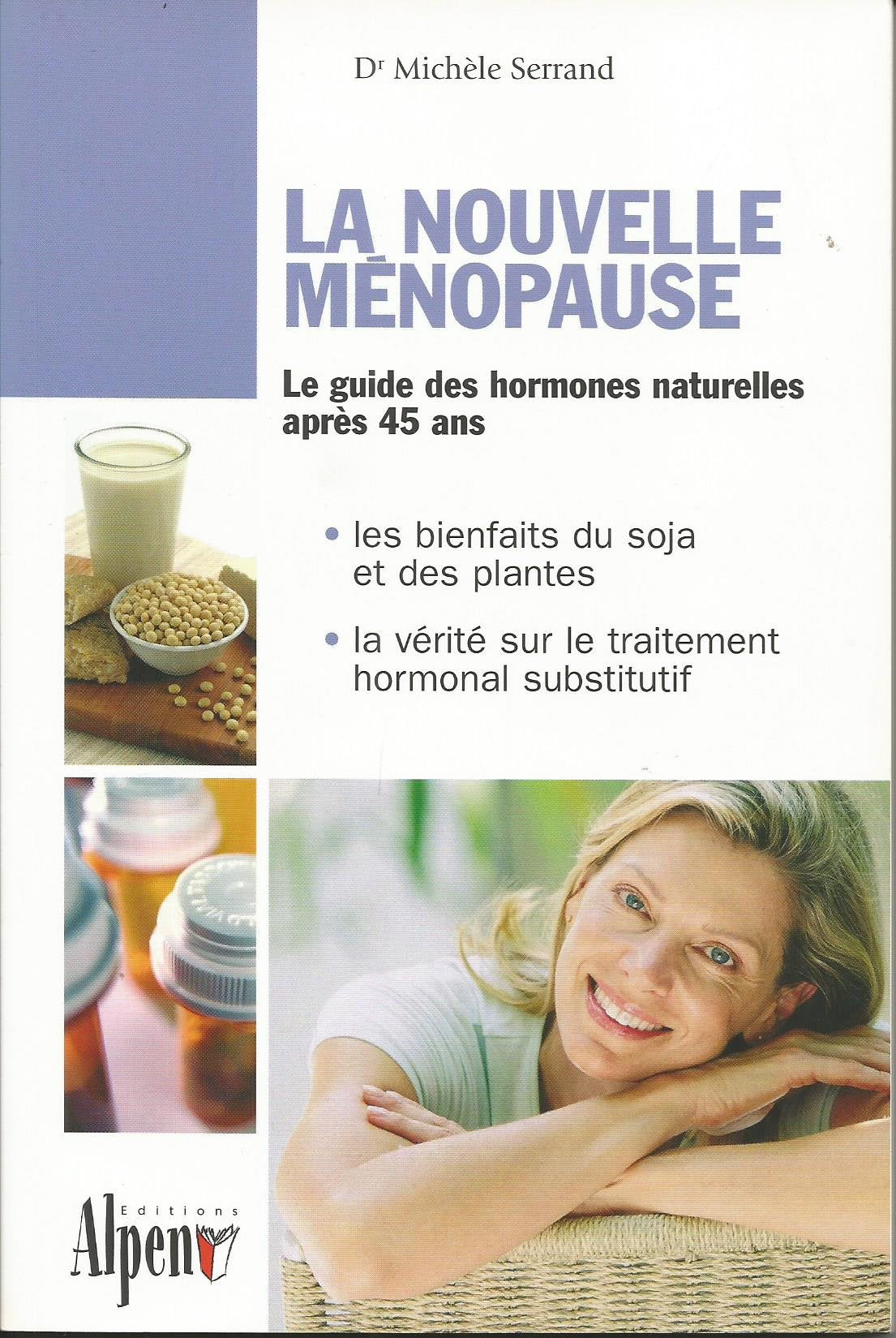 la nouvelle menopause - le guide des hormones naturelles apres 45 ans