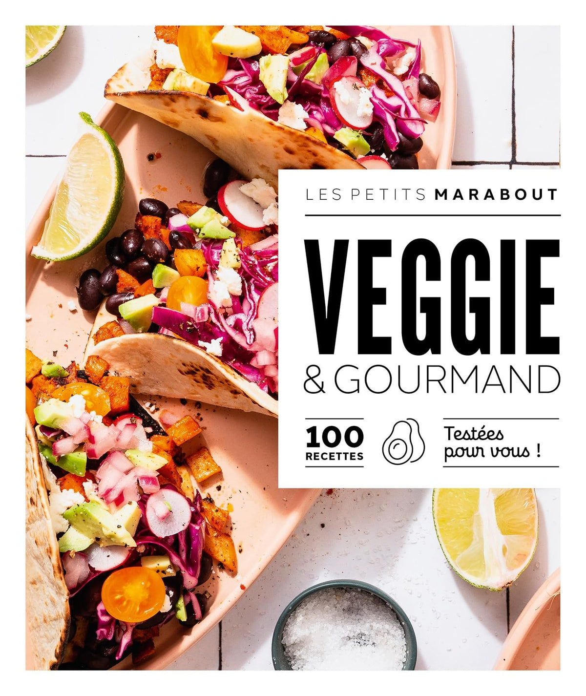 Veggie & gourmand: 100 recettes testées pour vous !