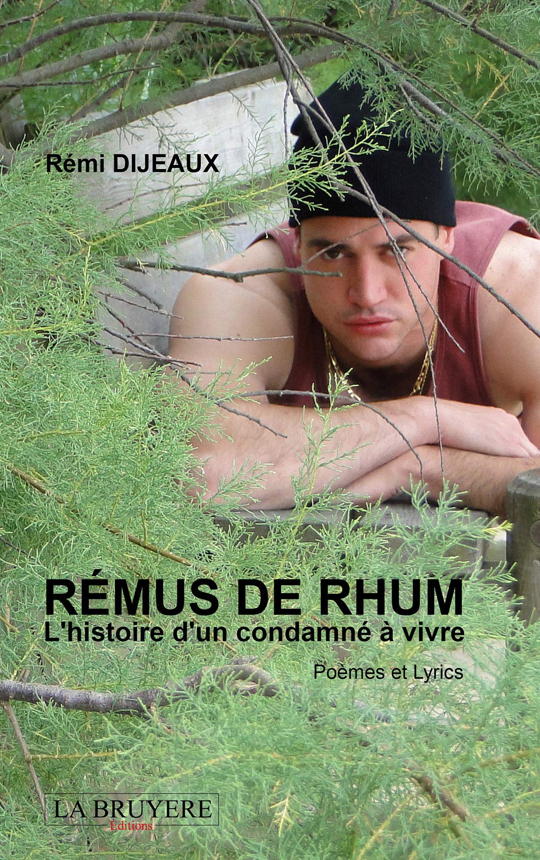Rémus de Rhum: L'histoire d'un condamné à vivre