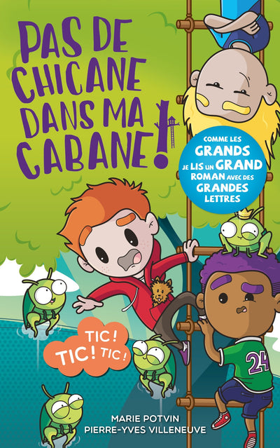 Pas de chicane dans ma cabane! T01: Tic! Tic! Tic!