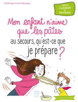 Mon enfant n'aime que les pâtes, au secours qu'est-ce que je prépare?