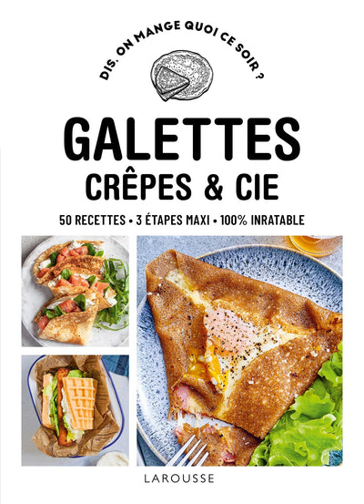 Galettes, crêpes & cie
