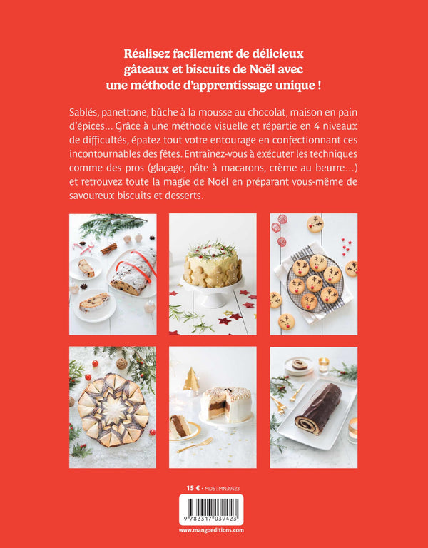 Gâteaux et biscuits de Noël: Du sablé à la bûche, toutes les techniques en pas à pas pour se régaler