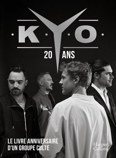 Kyo - 20 ans, le livre-anniversaire: L'intégrale des chansons, des documents exclusifs