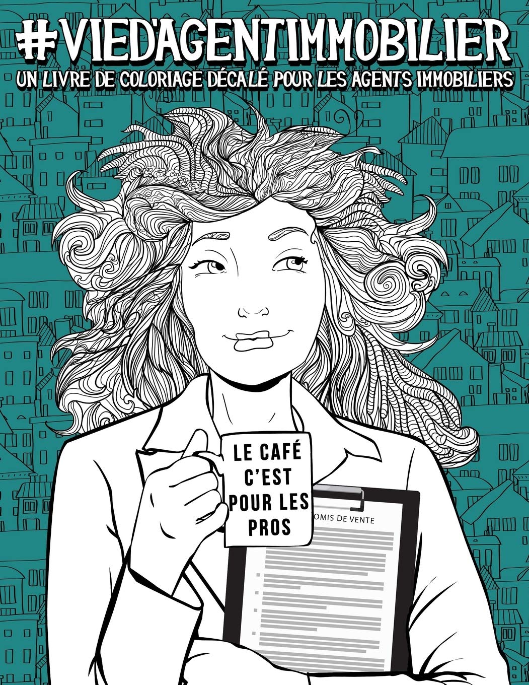 Vie d’agent immobilier: Un livre de coloriage décalé pour les agents immobiliers