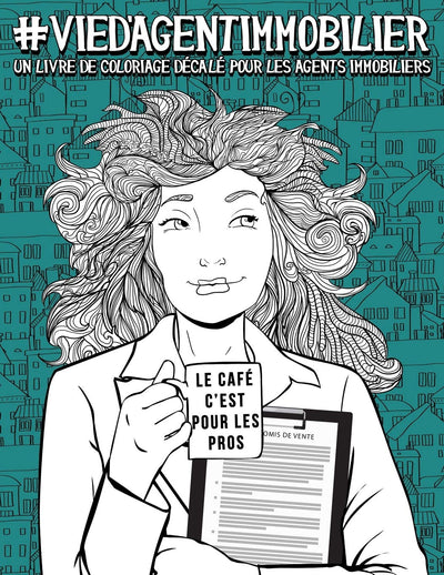 Vie d’agent immobilier: Un livre de coloriage décalé pour les agents immobiliers