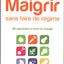 Maigrir sans faire de régime