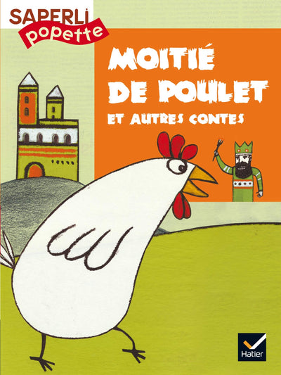 Saperlipopette CP : Moitié-de-poulet et autres contes, album numéro 5
