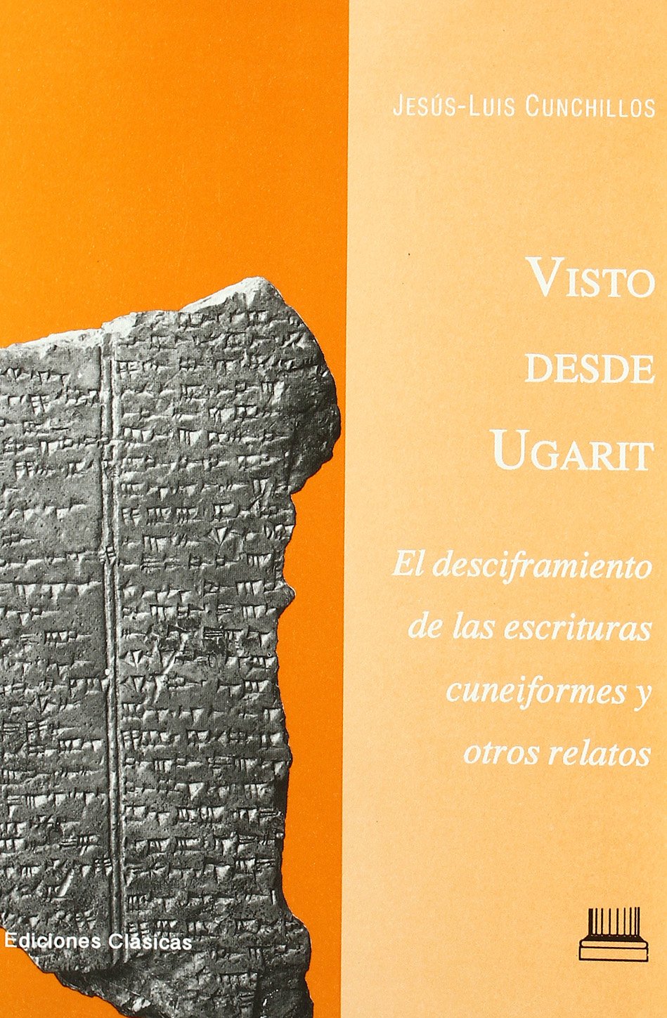 Visto desde Ugarit : el desciframiento de las escrituras cuneiformes y otros relatos