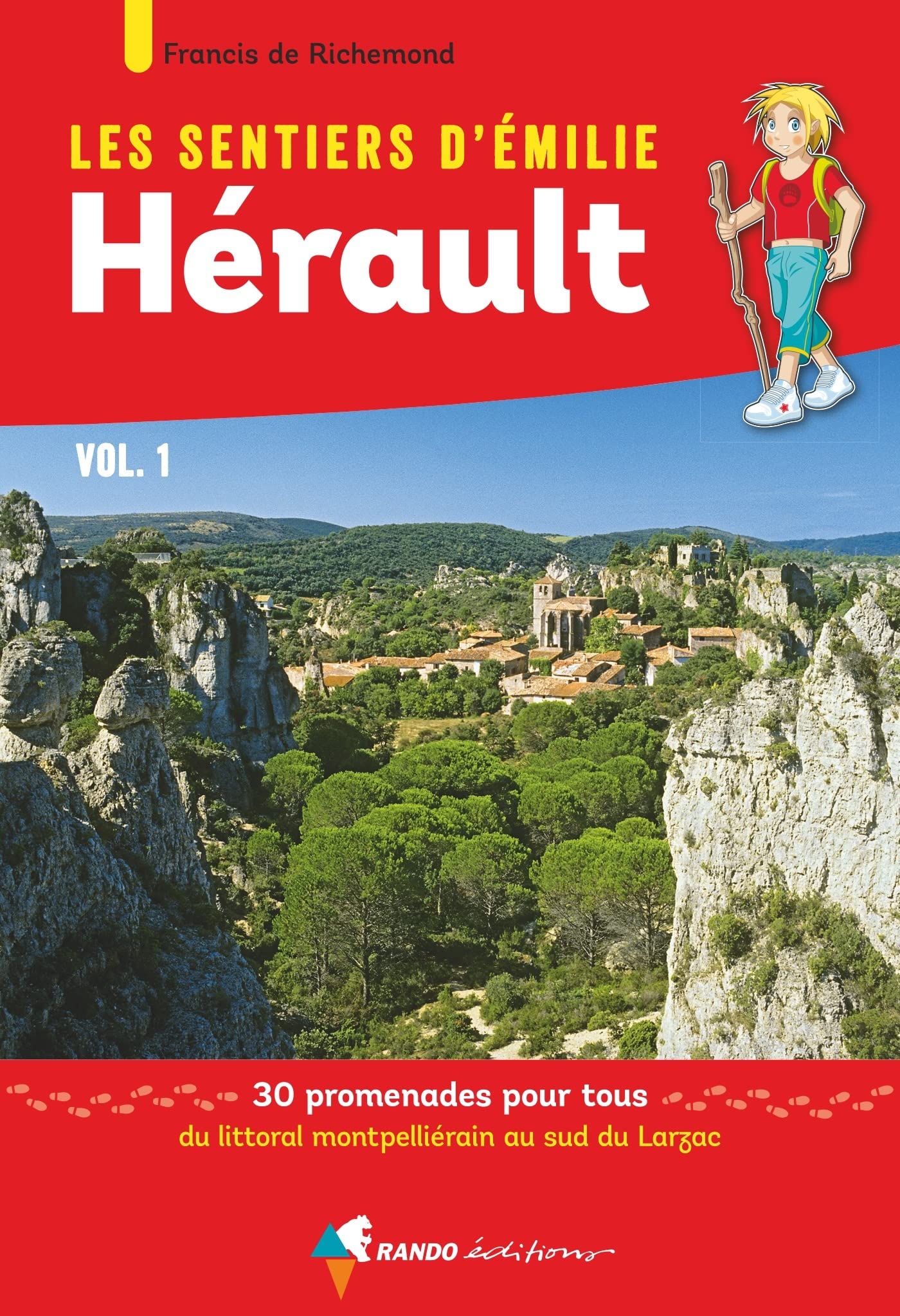 Les Sentiers d'Emilie dans l'Hérault Vol.1: 30 balades, du littoral montpelliérain au sud du Larzac