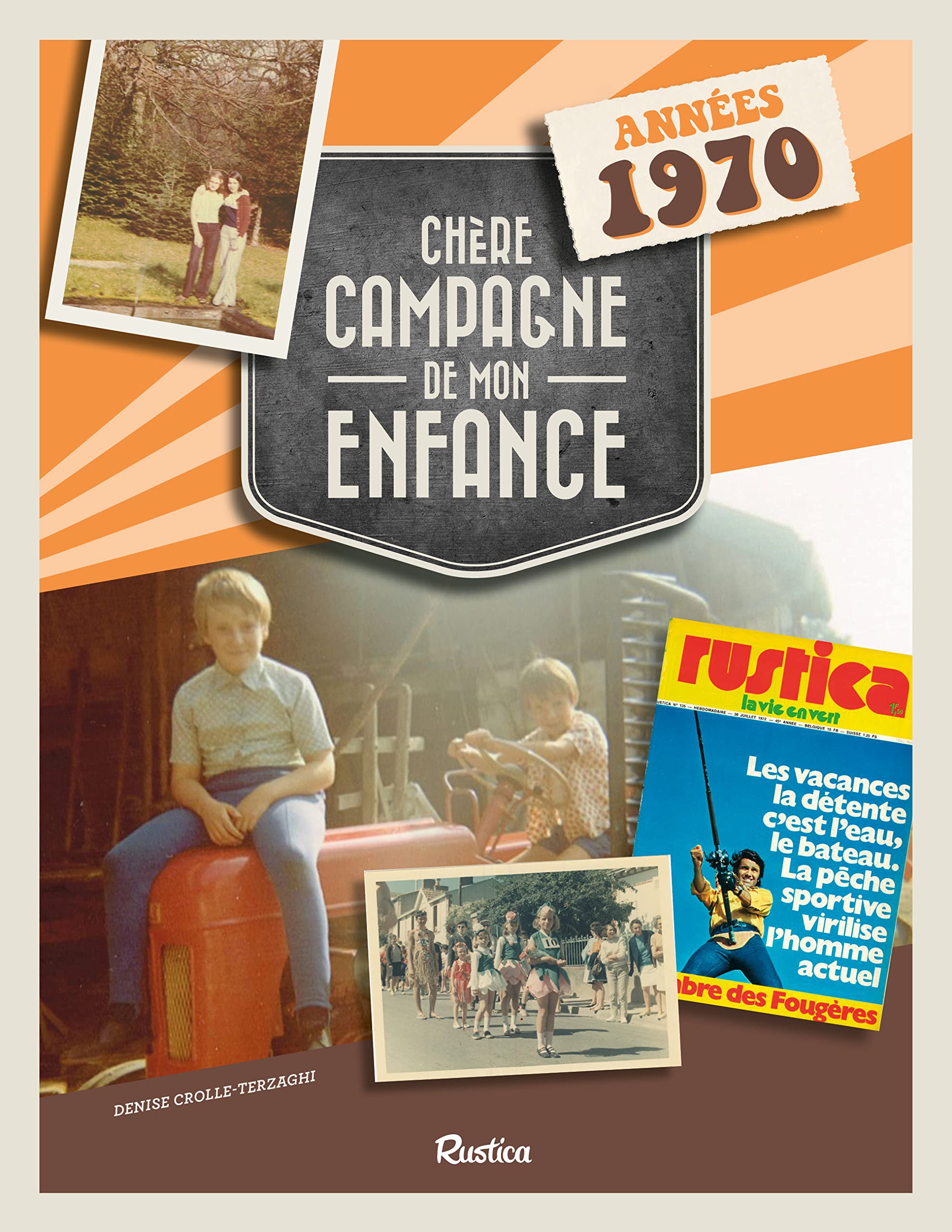 CHERE CAMPAGNE DE MON ENFANCE : ANNEES 1970