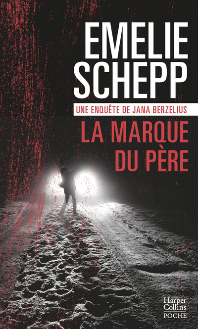 La marque du père: Un nouvel opus de l'implacable Jana Berzelius