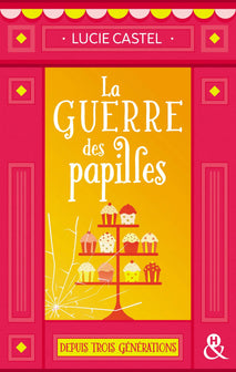 La guerre des papilles: Une comédie romantique drôle et gourmande sur fond de pâtisserie