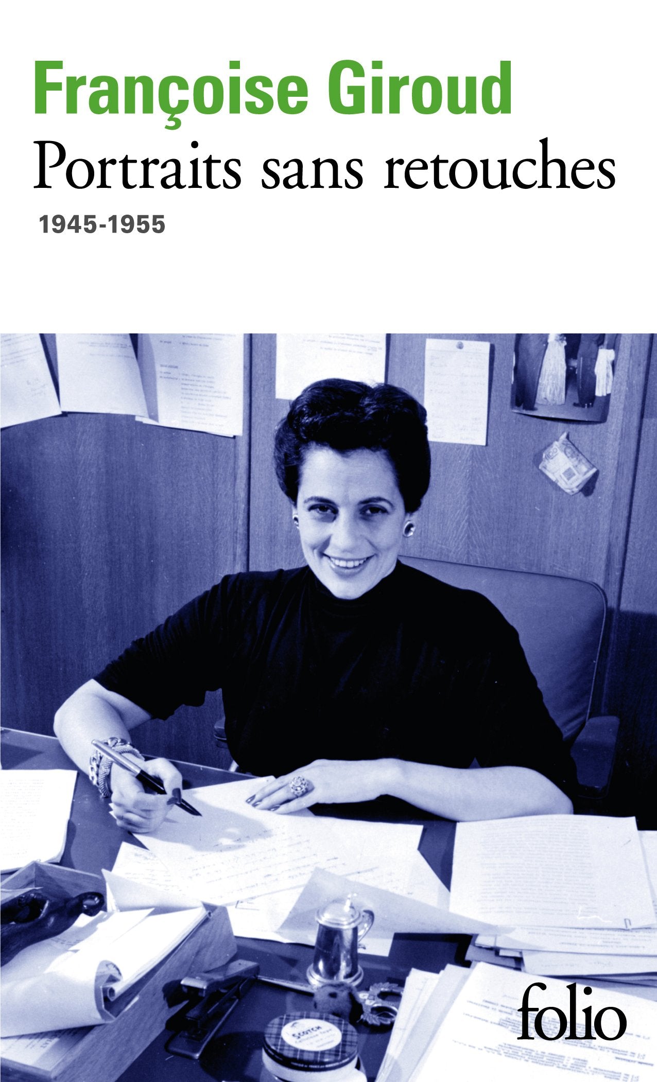 Portraits sans retouches: (1945-1955)