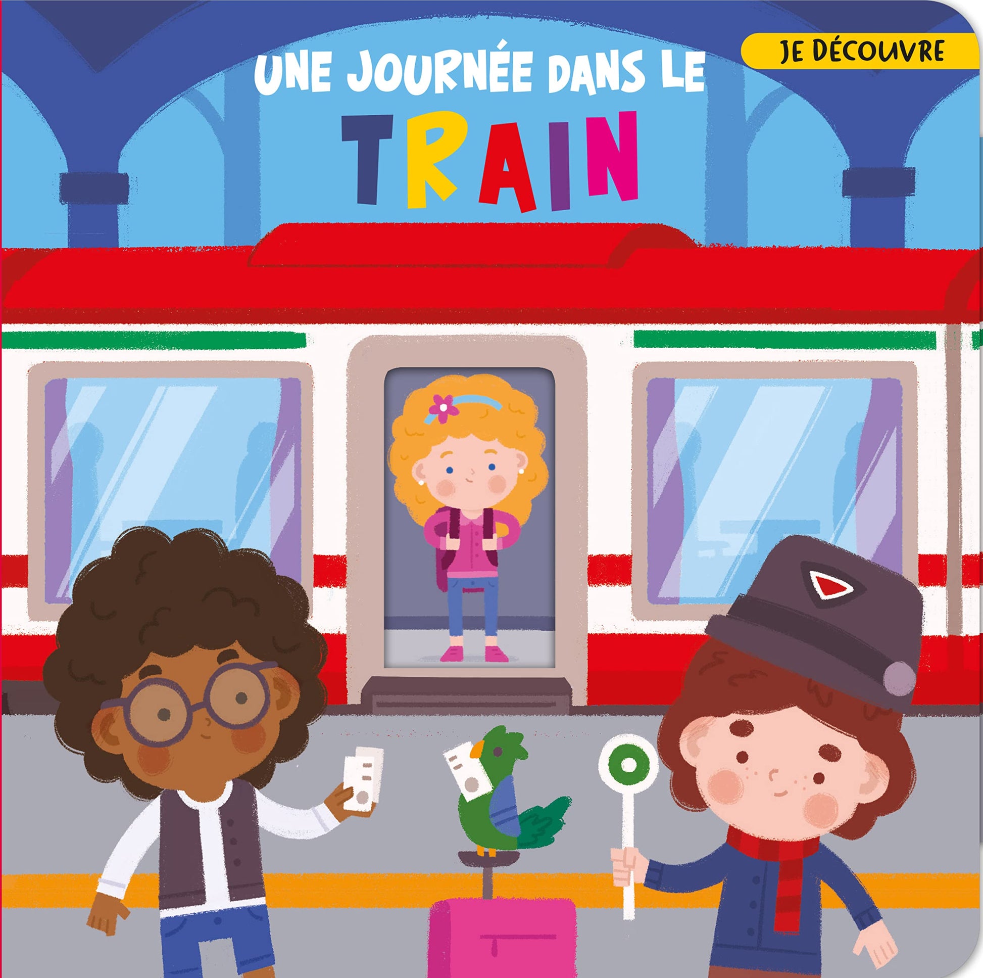 JE DÉCOUVRE...UNE JOURNÉE DANS LE TRAIN