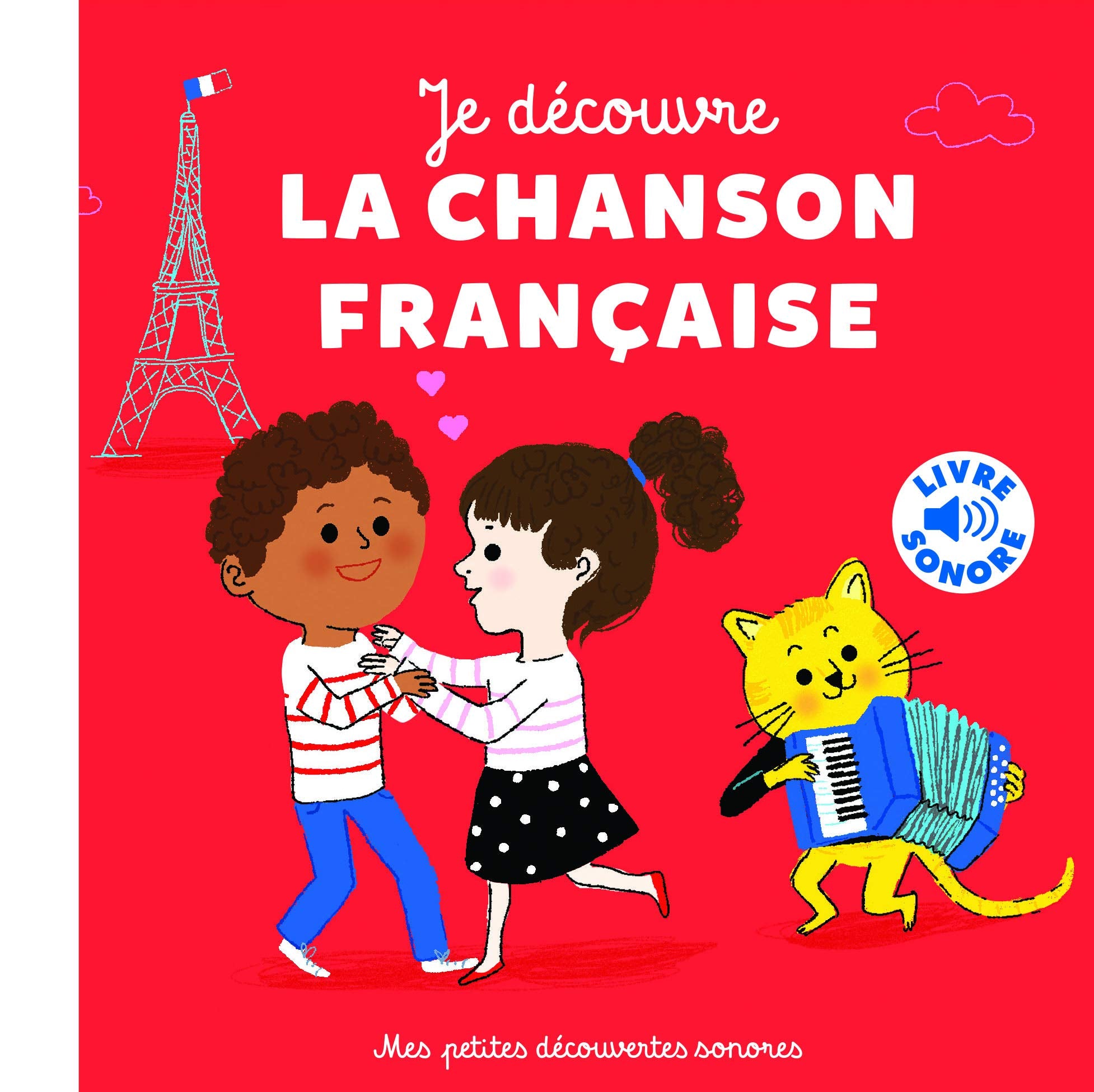 Je découvre la chanson française - Livre sonore - Dès 18 mois