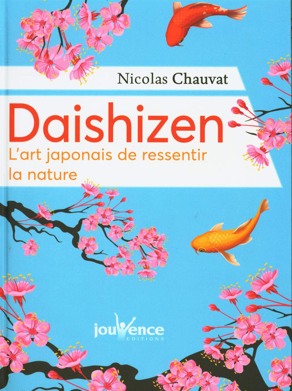 Daishizen: L'art japonais de ressentir la nature