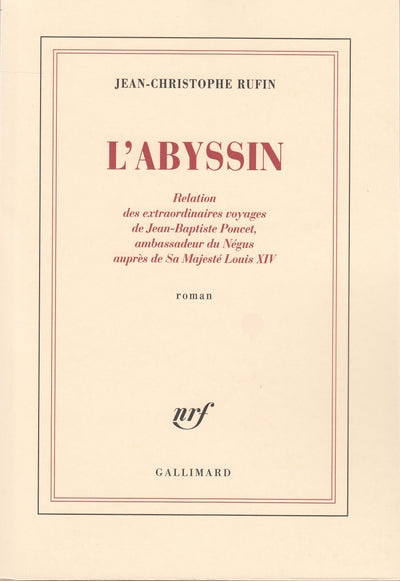L'Abyssin: Relation des extraordinaires voyages de Jean-Baptiste Poncet, ambassadeur du Négus auprès de Sa Majesté Louis XIV