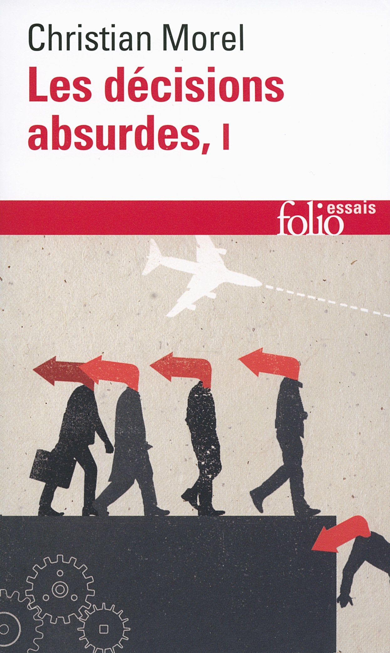 Les décisions absurdes: Sociologie des erreurs radicales et persistantes
