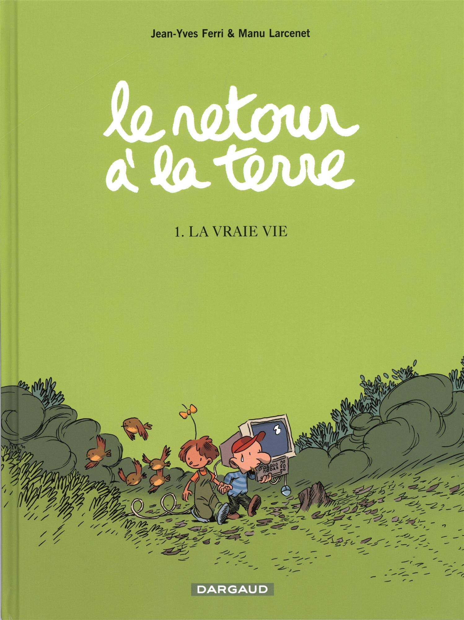 Le retour à la terre, 1 : La vraie vie
