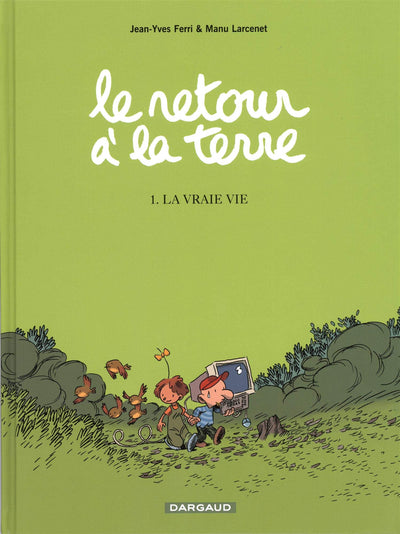 Le retour à la terre, 1 : La vraie vie