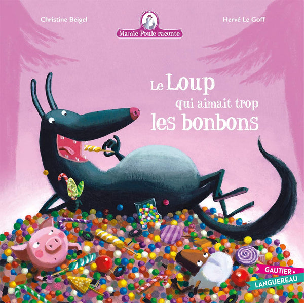 Mamie Poule raconte, tome 12 : Le loup qui aimait trop les bonbons