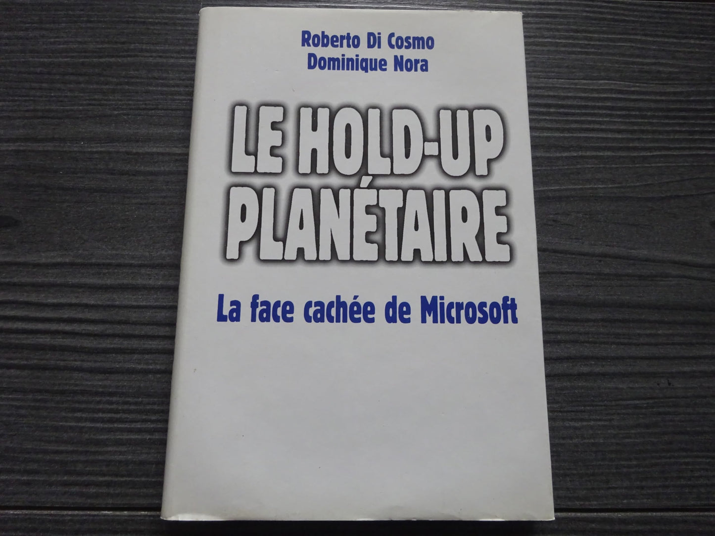 Le Hold-Up Planetaire. La Face Cachee De Microsoft