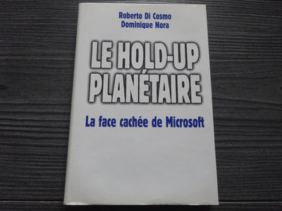 Le Hold-Up Planetaire. La Face Cachee De Microsoft