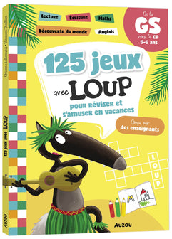 125 JEUX AVEC LOUP POUR RÉVISER ET S'AMUSER EN VACANCES