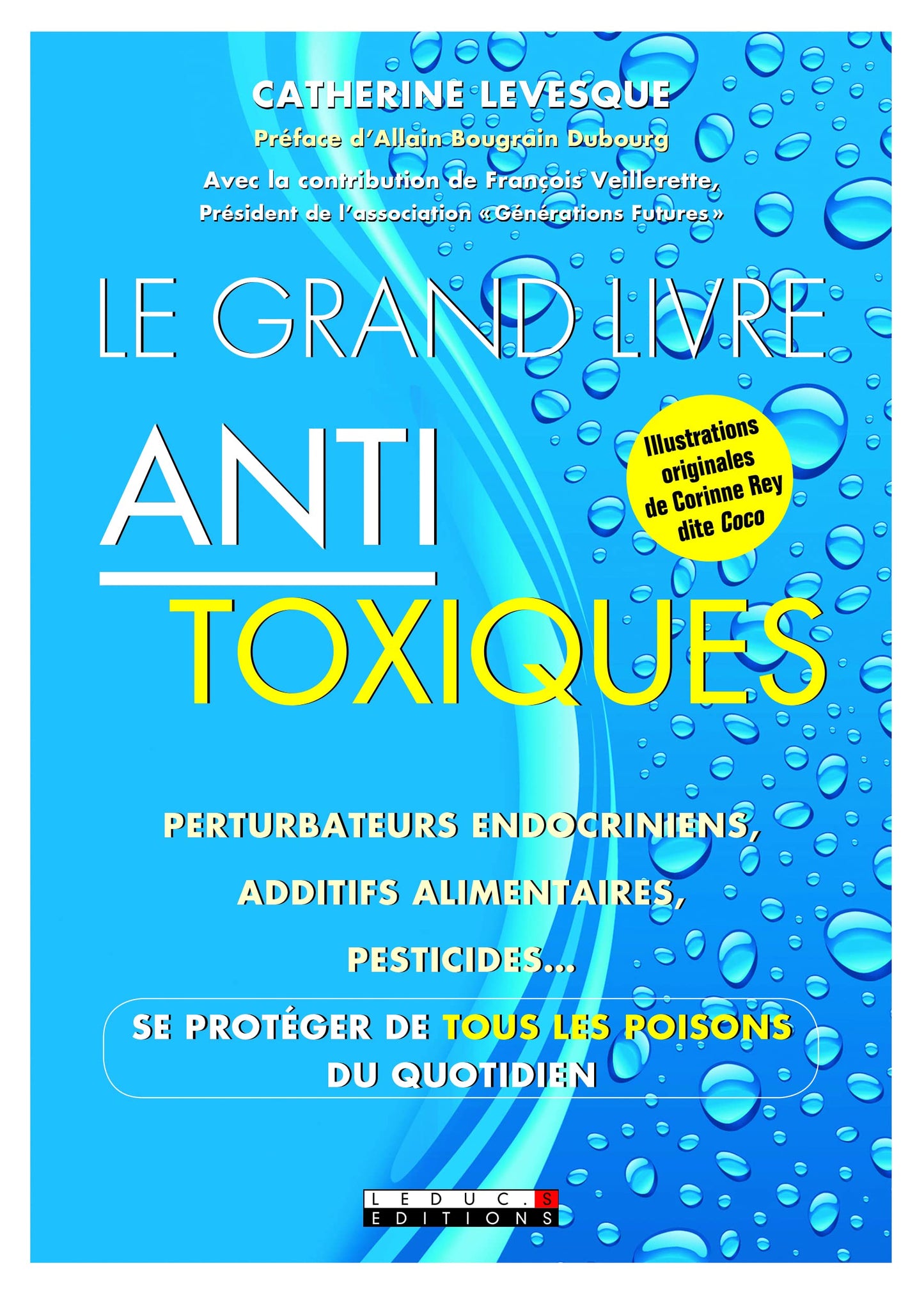 Le grand livre des antitoxiques: Perturbateurs endocriniens, additifs alimentaires, presticides ...