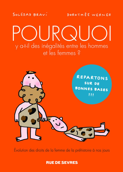 POURQUOI Y A T-IL DES INEGALITES ENTRE LES HOMMES ET LES FEMMES?: EVOLUTION DES DROITS DE LA FEMMES DE LA PREHISTOIRE A NOS JOURS