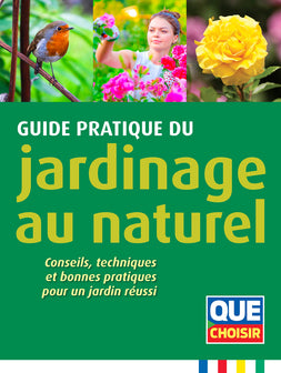 Guide pratique du jardinage au naturel: Conseils, techniques et bonnes pratiques pour un jardin réussi