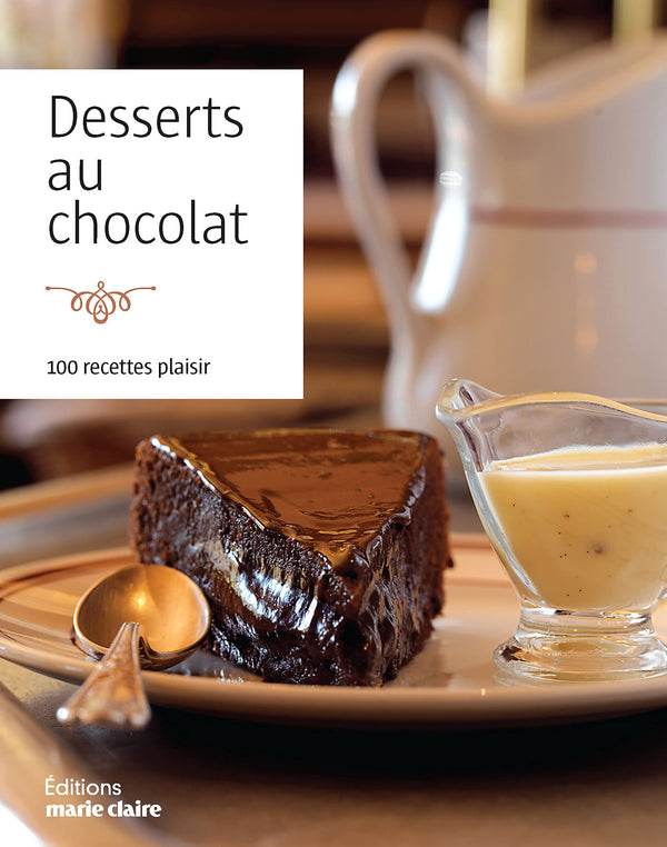 Desserts au chocolat: 100 recettes plaisir
