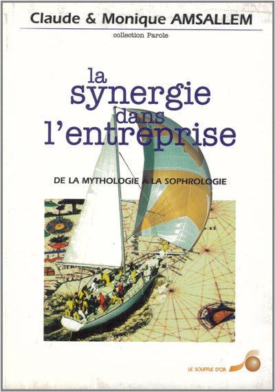 La synergie dans l'entreprise: De la mythologie à la sophrologie
