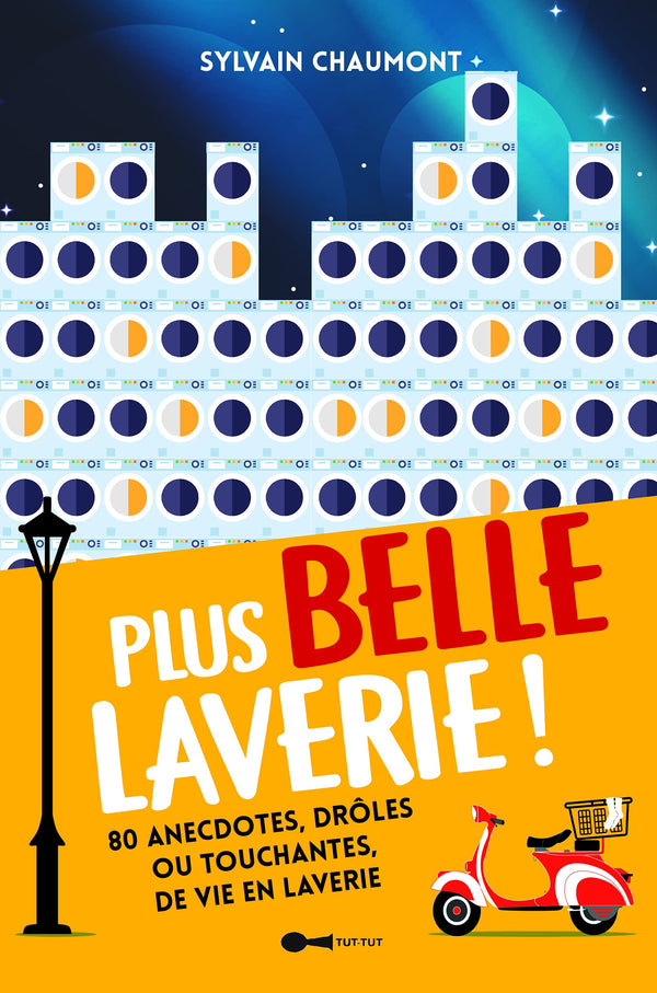 Plus belle laverie !: 80 anectotes drôles ou touchantes de vie en laverie