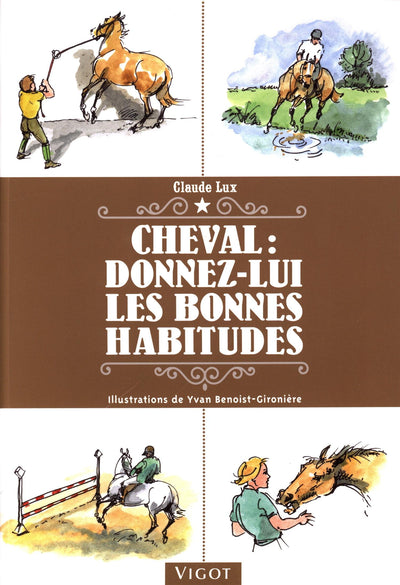 Cheval : donnez-lui les bonnes habitudes