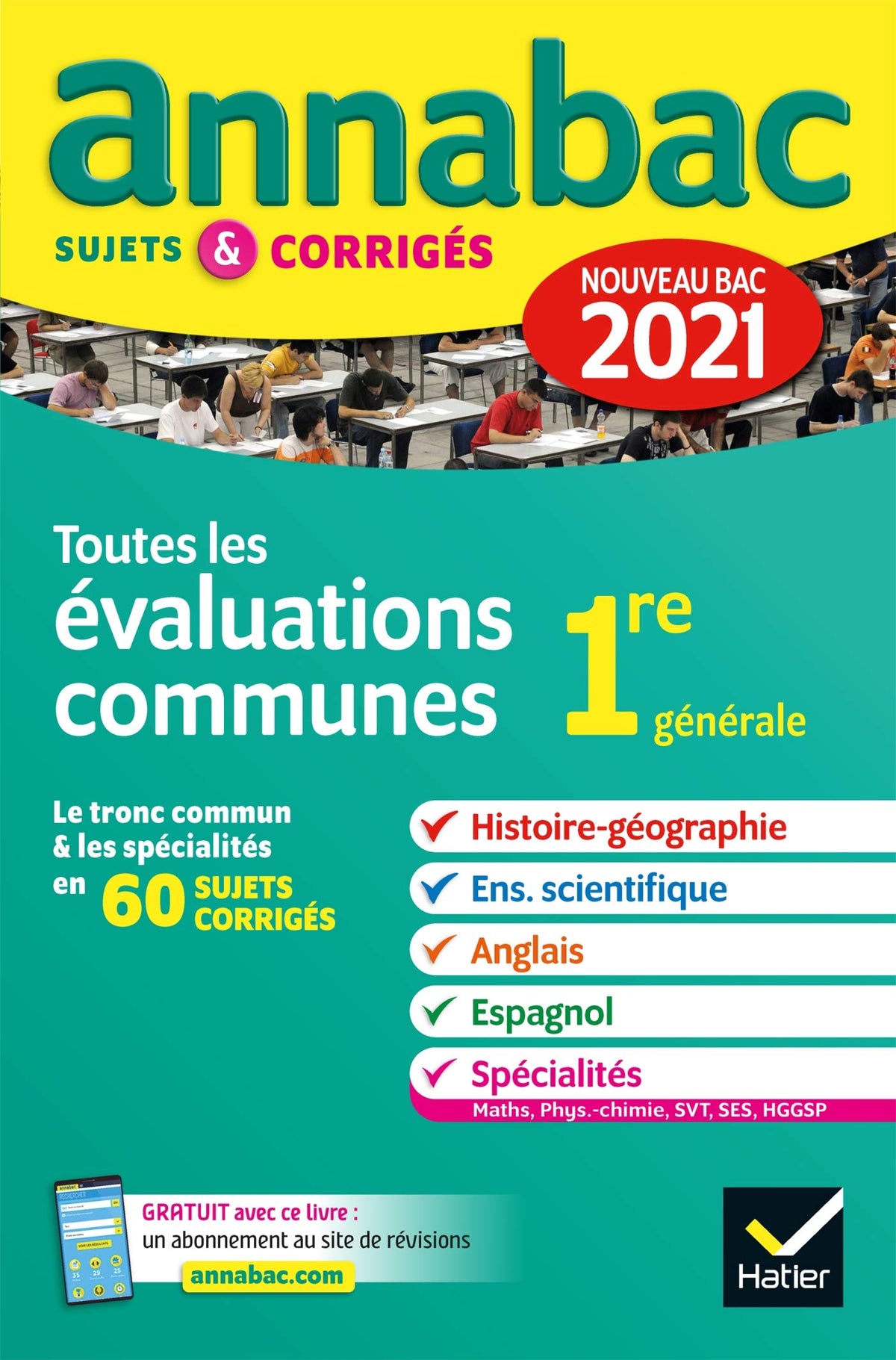 Annales du bac Annabac 2021 Toutes les évaluations communes 1re générale: histoire-géographie, enseignement scientifique, anglais, espagnol, spécialités