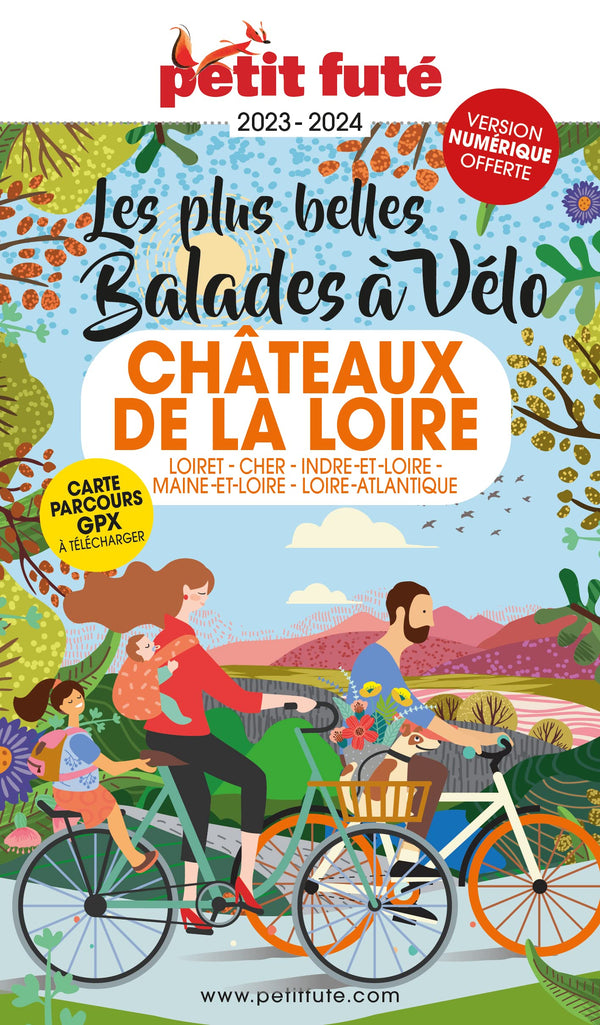 Guide Balades à vélo Châteaux de la Loire 2023 Petit Futé: Loiret - Cher -Indre-et-Loire - Maine-et-Loire - Loire-Atlantique