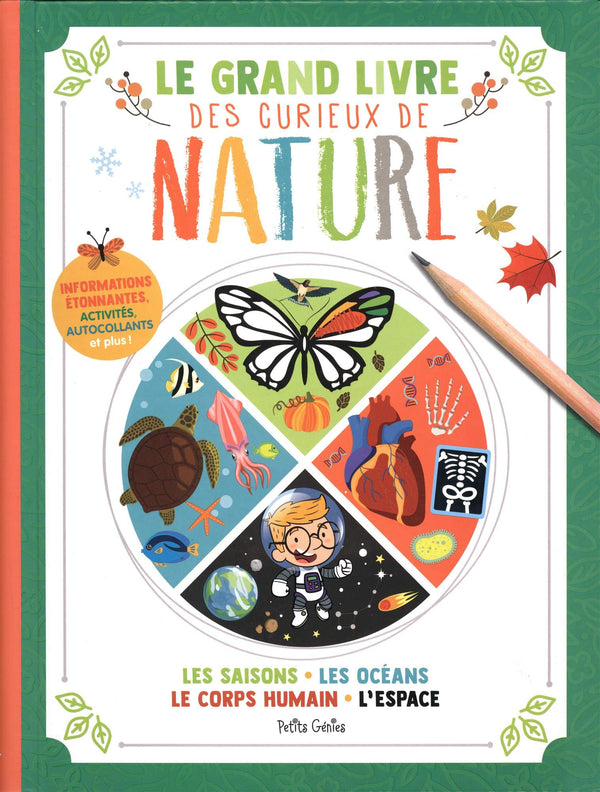 Le grand livre des curieux de nature: Les saisons - les océans - le corps humains - l'espace