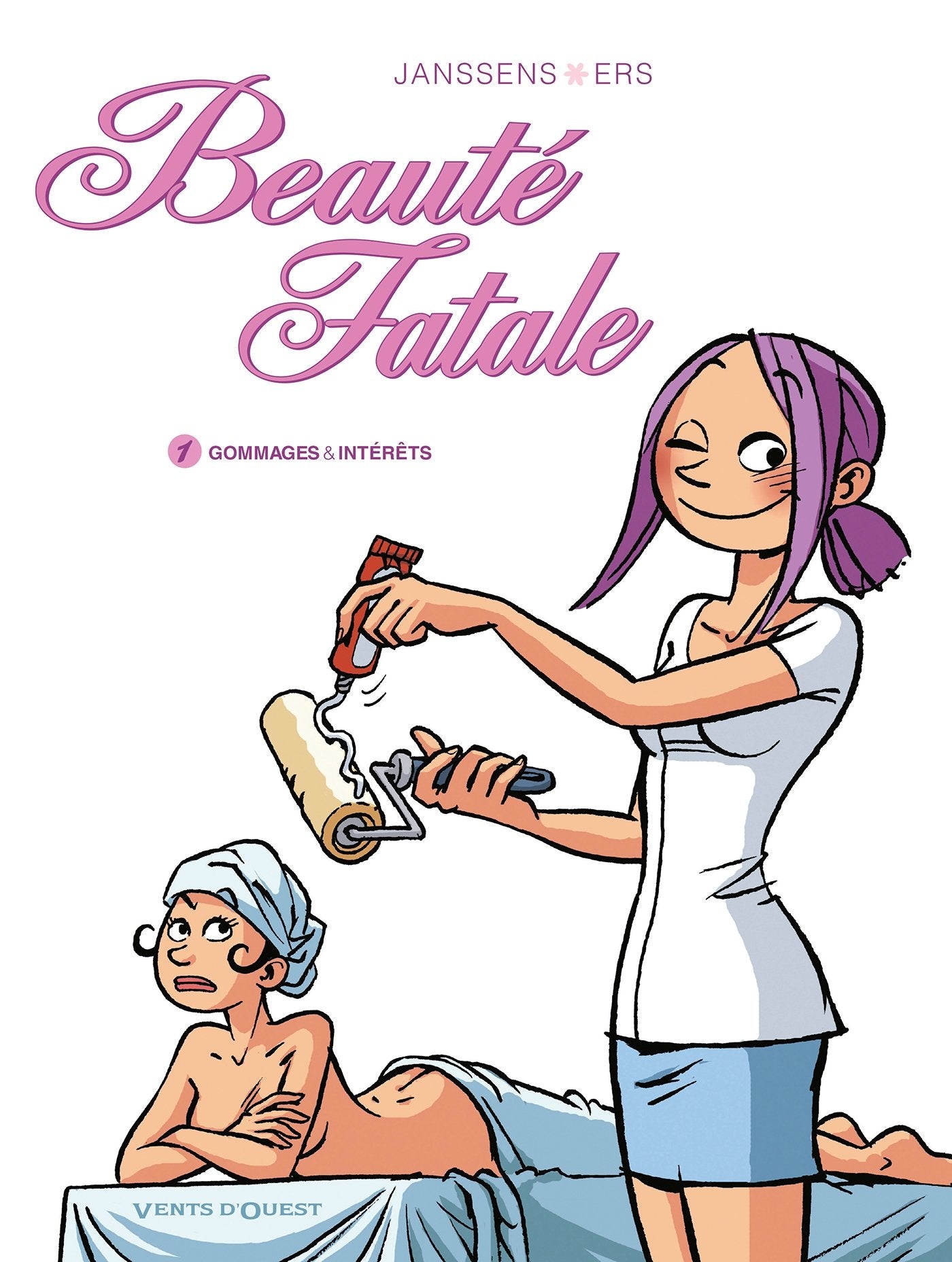Beauté fatale - Tome 01: Gommages & intérêts