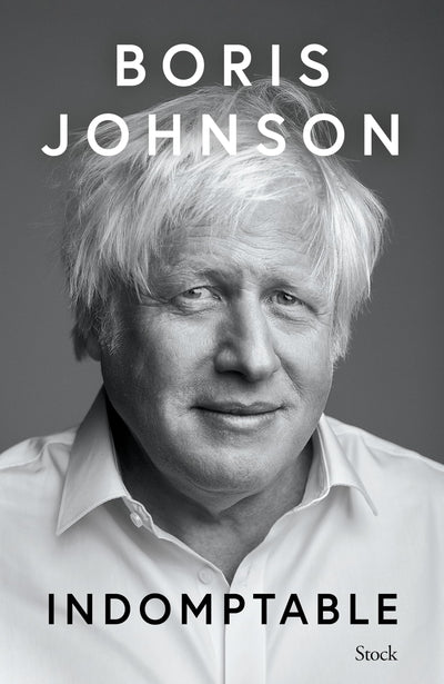 Indomptable: Découvrez la vérité sans filtre de l'ancien Premier ministre Boris Johnson
