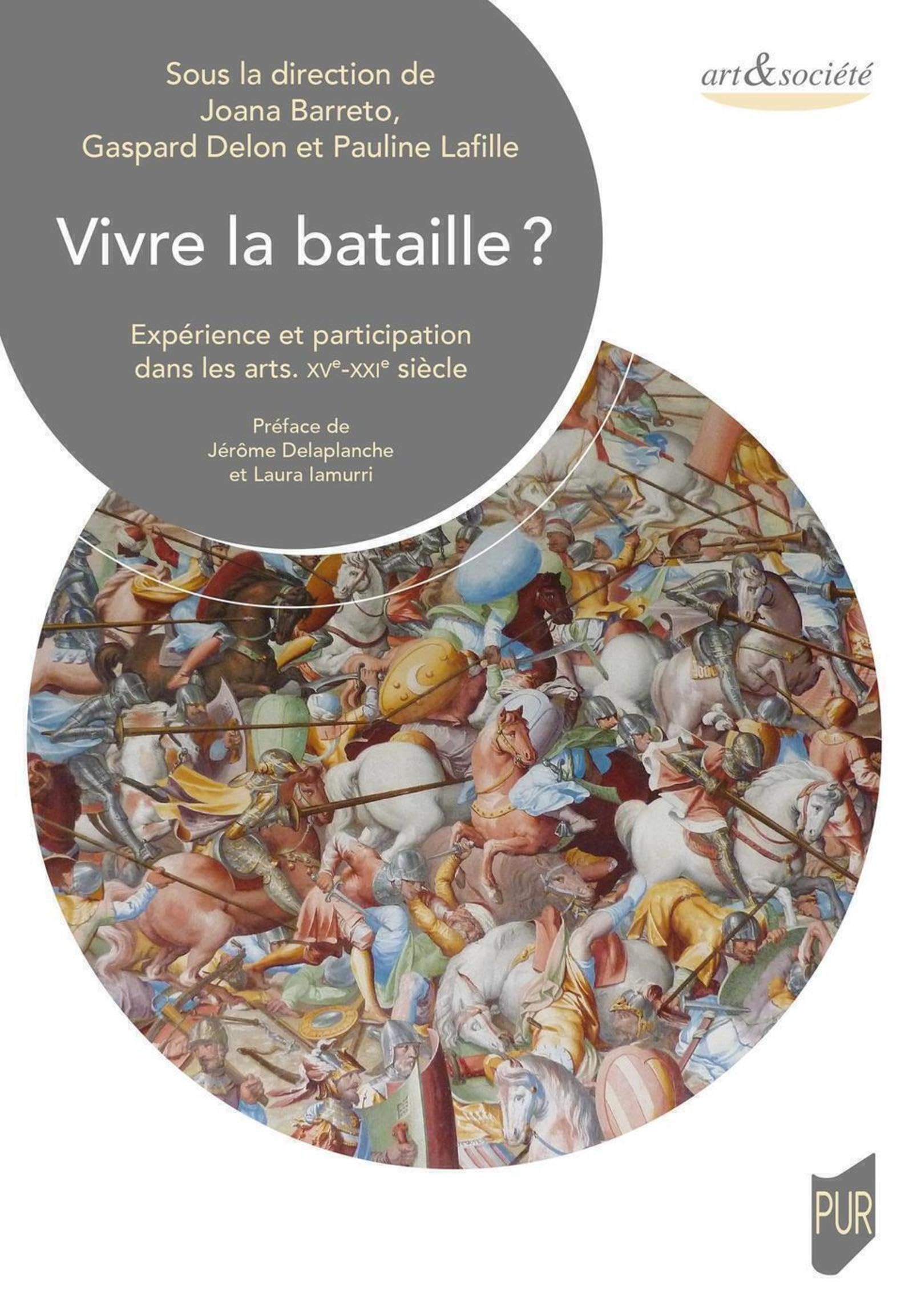 Vivre la bataille ?: Expérience et participation dans les arts. XVe-XXIe siècle