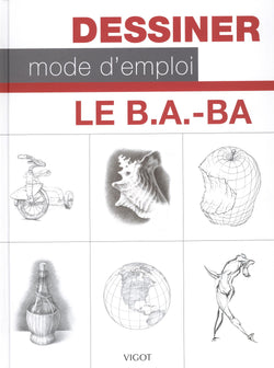 Dessiner mode d'emploi : le b.a.-ba